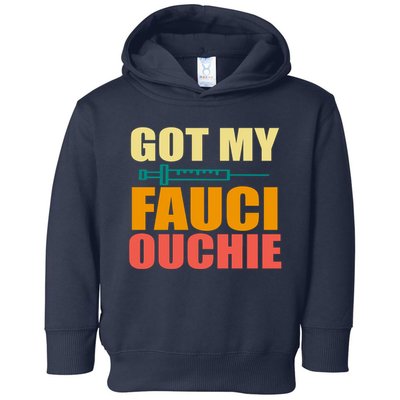 Got My Fauci Ouchie Funny Vaccine Shot Toddler Hoodie