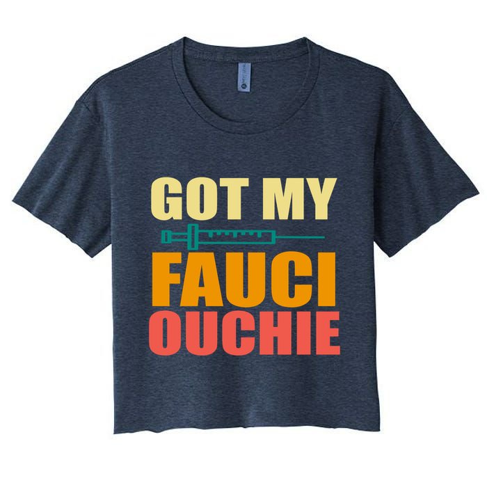 Got My Fauci Ouchie Funny Vaccine Shot Crop Top