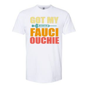 Got My Fauci Ouchie Funny Vaccine Shot Softstyle CVC T-Shirt