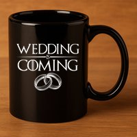 GOT Wedding is Coming 11oz C Handle Ceramic Mug