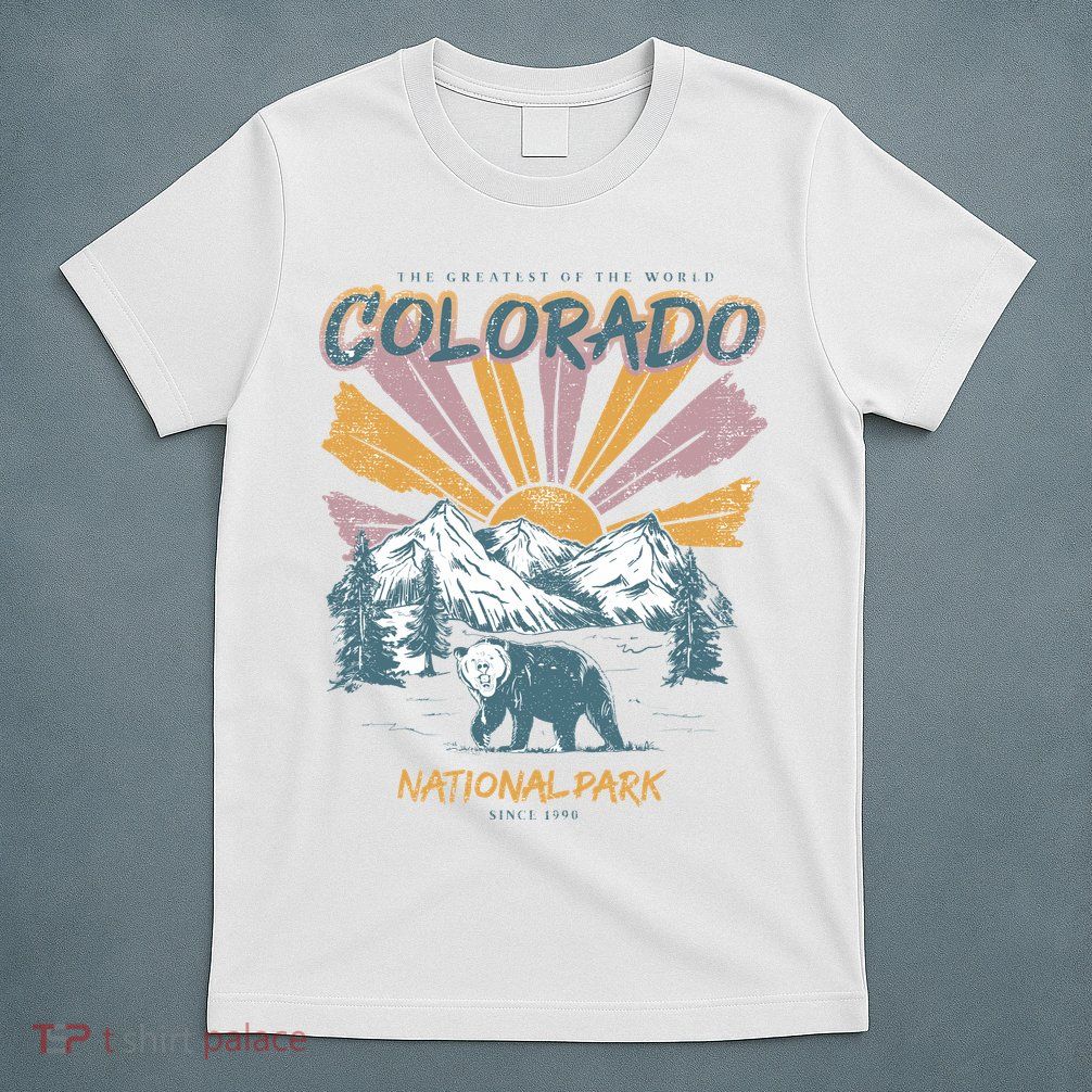 Greatest Of The World Colorado National Park Since 1990 T-Shirt