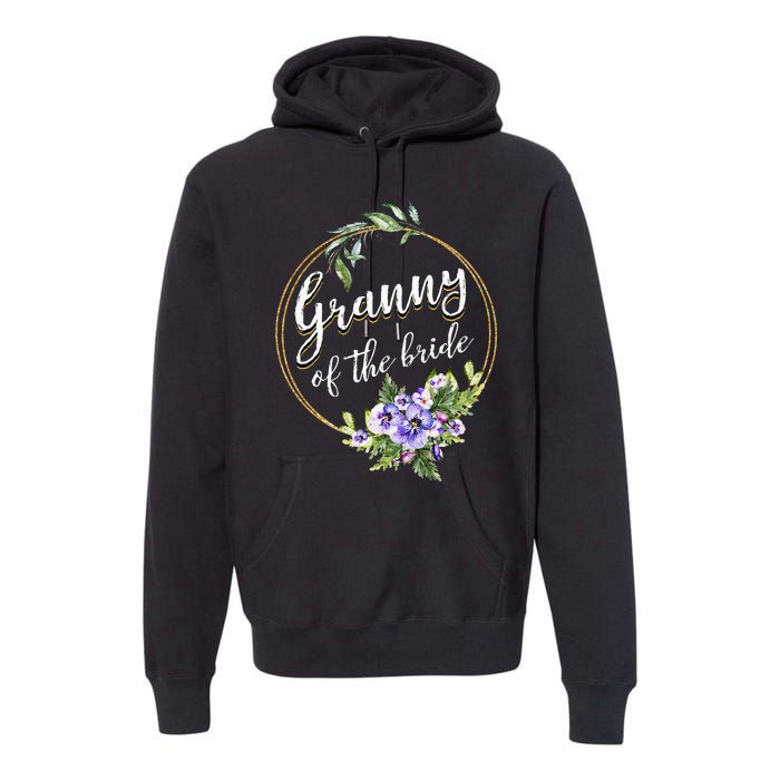 Granny Of The Bride Wedding Bridal Shower Granny Matching Premium Hoodie