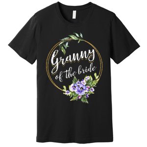 Granny Of The Bride Wedding Bridal Shower Granny Matching Premium T-Shirt