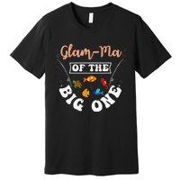 GlamMa Of The Big One Fishing Birthday Party Bday Premium T-Shirt