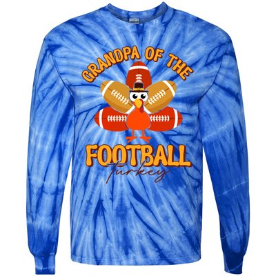 Grandpa Of The Football Turkey Happy Thanksgiving Family Meaningful Gift Tie-Dye Long Sleeve Shirt