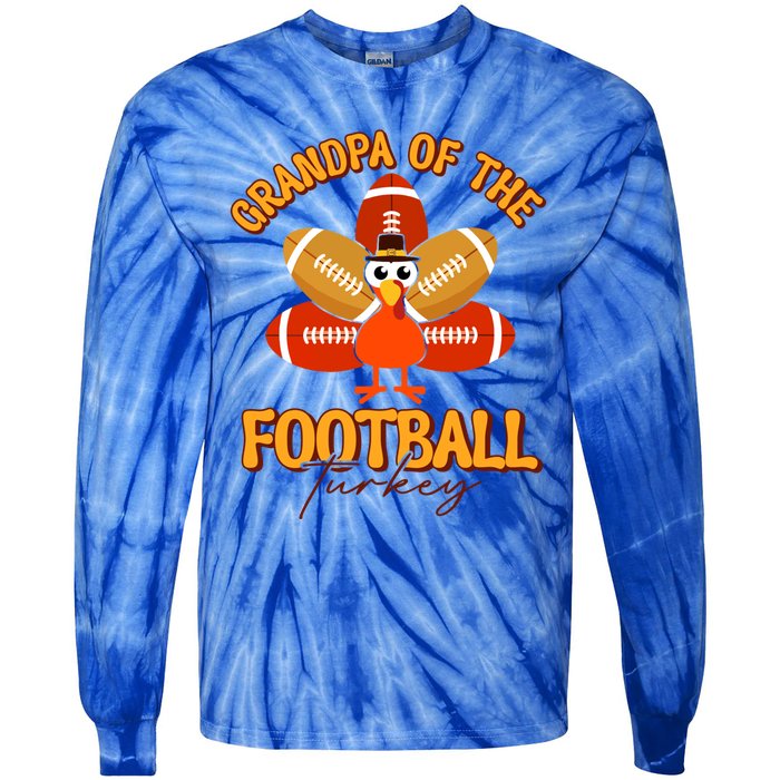 Grandpa Of The Football Turkey Happy Thanksgiving Family Meaningful Gift Tie-Dye Long Sleeve Shirt