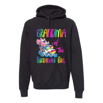 Grandma Of The Birthday Girl Rolling Skate Family Party Premium Hoodie