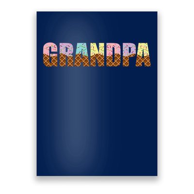 Grandpa Of The Sweet One Ice Cream 1st First Family Mother's Poster