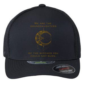 Granddaughters Of The Witches You Could Not Burn Flexfit Unipanel Trucker Cap