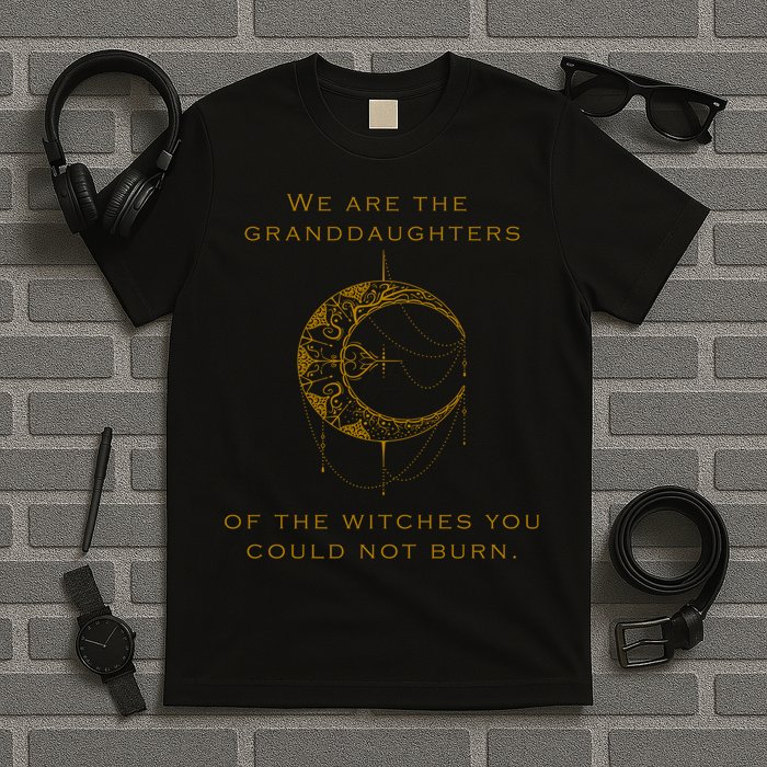 Granddaughters Of The Witches You Could Not Burn T-Shirt