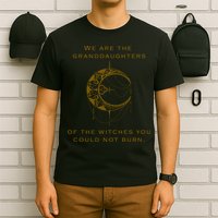 Granddaughters Of The Witches You Could Not Burn T-Shirt
