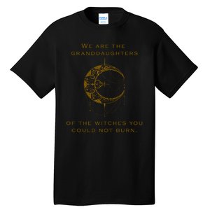 Granddaughters Of The Witches You Could Not Burn Tall T-Shirt