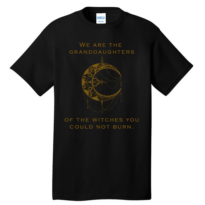 Granddaughters Of The Witches You Could Not Burn Tall T-Shirt