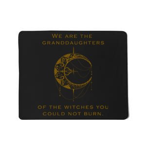 Granddaughters Of The Witches You Could Not Burn Mousepad