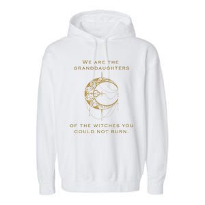 Granddaughters Of The Witches You Could Not Burn Garment-Dyed Fleece Hoodie