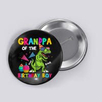 Grandpa Of The Birthday Boy T-Rex Dinosaur Birthday Button