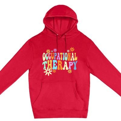 Groovy Occupational Therapy OT Therapist Premium Pullover Hoodie