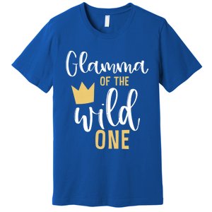 Glamma Of The Wild One Matching 1st Birthday First Thing Nan Gift Premium T-Shirt