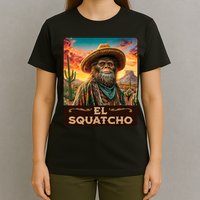 Guardian Of The Desert Bigfoot, Sasquatch, & El Squatcho T-Shirt