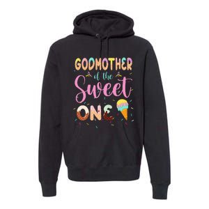 Godmother Of The Sweet One Ice Cream First Birthday Family Premium Hoodie