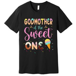 Godmother Of The Sweet One Ice Cream First Birthday Family Premium T-Shirt