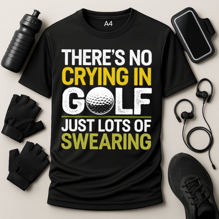 Golfing Outfit Theres No Crying In Golf Just Lots Of Cooling Performance Crew T-Shirt
