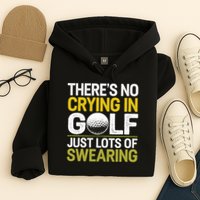 Golfing Outfit Theres No Crying In Golf Just Lots Of Hoodie