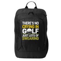 Golfing Outfit Theres No Crying In Golf Just Lots Of City Backpack