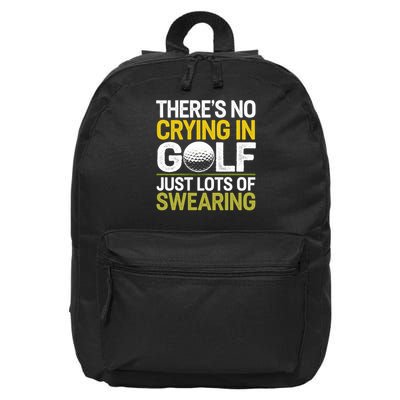 Golfing Outfit Theres No Crying In Golf Just Lots Of 16 in Basic Backpack