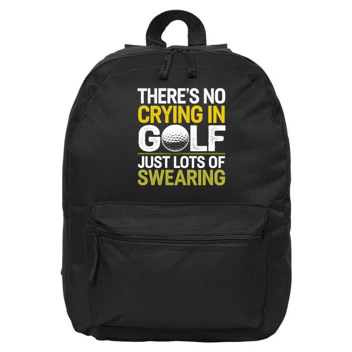 Golfing Outfit Theres No Crying In Golf Just Lots Of 16 in Basic Backpack
