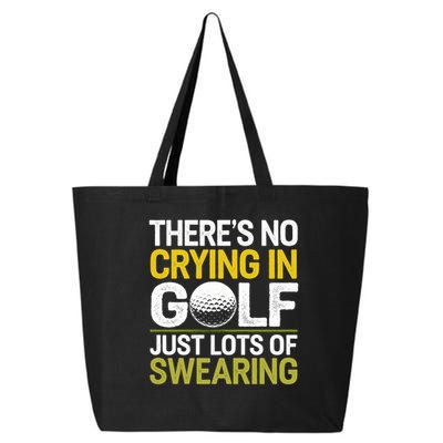 Golfing Outfit Theres No Crying In Golf Just Lots Of 25L Jumbo Tote