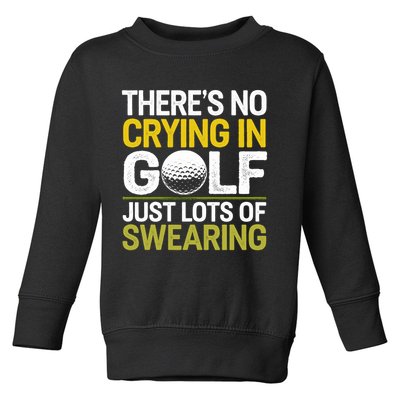 Golfing Outfit Theres No Crying In Golf Just Lots Of Toddler Sweatshirt