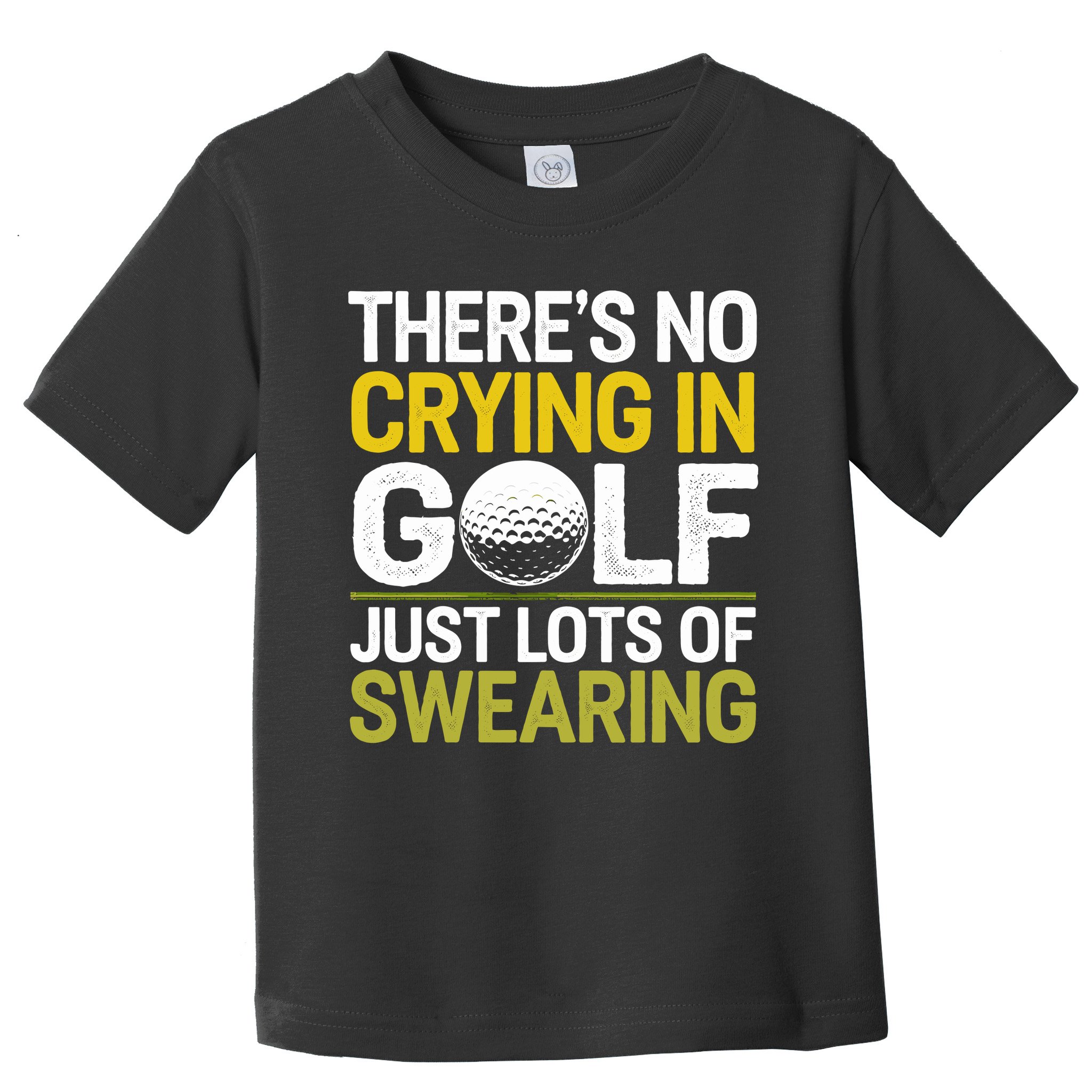 Golfing Outfit Theres No Crying In Golf Just Lots Of Toddler T-Shirt