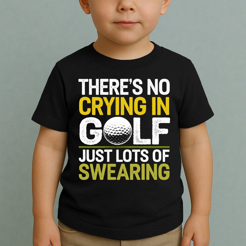 Golfing Outfit Theres No Crying In Golf Just Lots Of Toddler T-Shirt