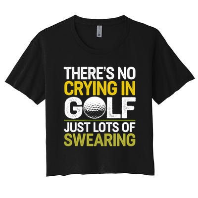 Golfing Outfit Theres No Crying In Golf Just Lots Of Women's Crop Top Tee