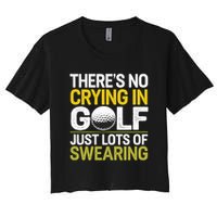 Golfing Outfit Theres No Crying In Golf Just Lots Of Women's Crop Top Tee