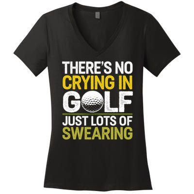 Golfing Outfit Theres No Crying In Golf Just Lots Of Women's V-Neck T-Shirt