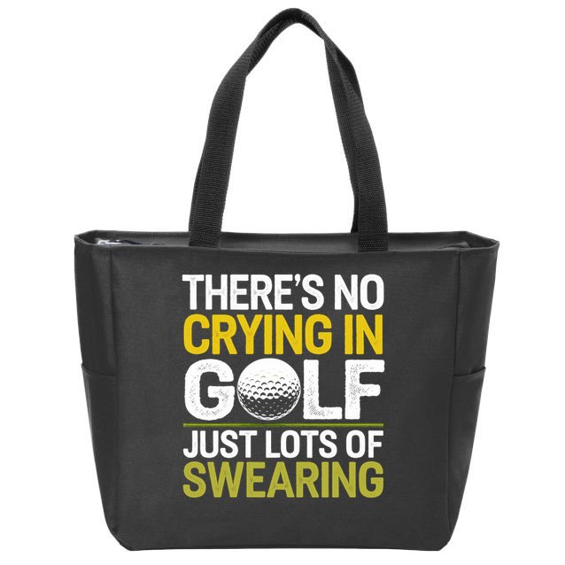 Golfing Outfit Theres No Crying In Golf Just Lots Of Zip Tote Bag