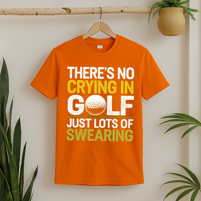 Golfing Outfit Theres No Crying In Golf Just Lots Of T-Shirt
