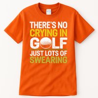 Golfing Outfit Theres No Crying In Golf Just Lots Of Tall T-Shirt