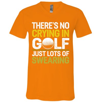 Golfing Outfit Theres No Crying In Golf Just Lots Of V-Neck T-Shirt