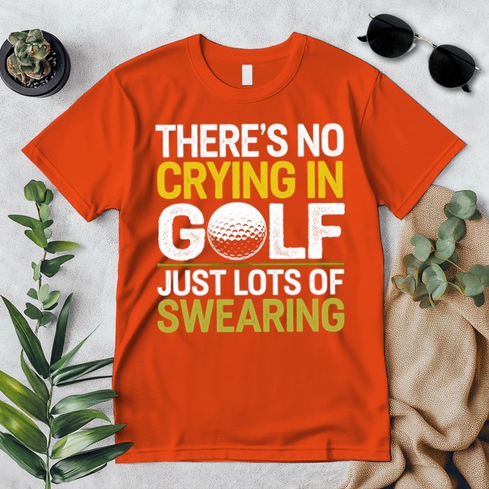 Golfing Outfit Theres No Crying In Golf Just Lots Of Premium T-Shirt