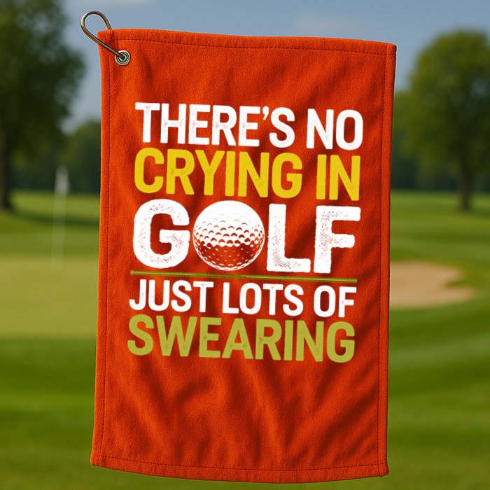 Golfing Outfit Theres No Crying In Golf Just Lots Of Golf Towel