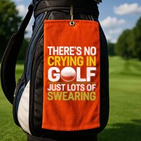 Golfing Outfit Theres No Crying In Golf Just Lots Of Golf Towel
