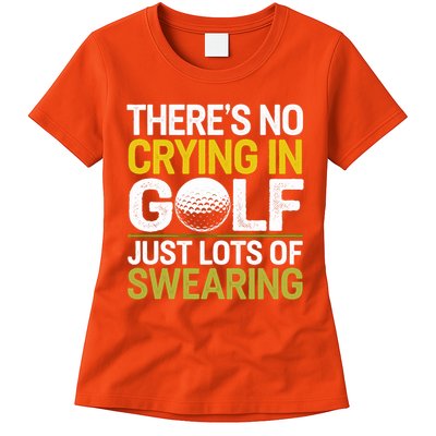 Golfing Outfit Theres No Crying In Golf Just Lots Of Womens T-Shirt