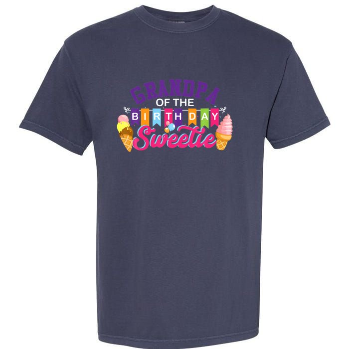 Grandpa Of The Birthday Sweetie Ice Cream Birthday Party Garment-Dyed Heavyweight T-Shirt