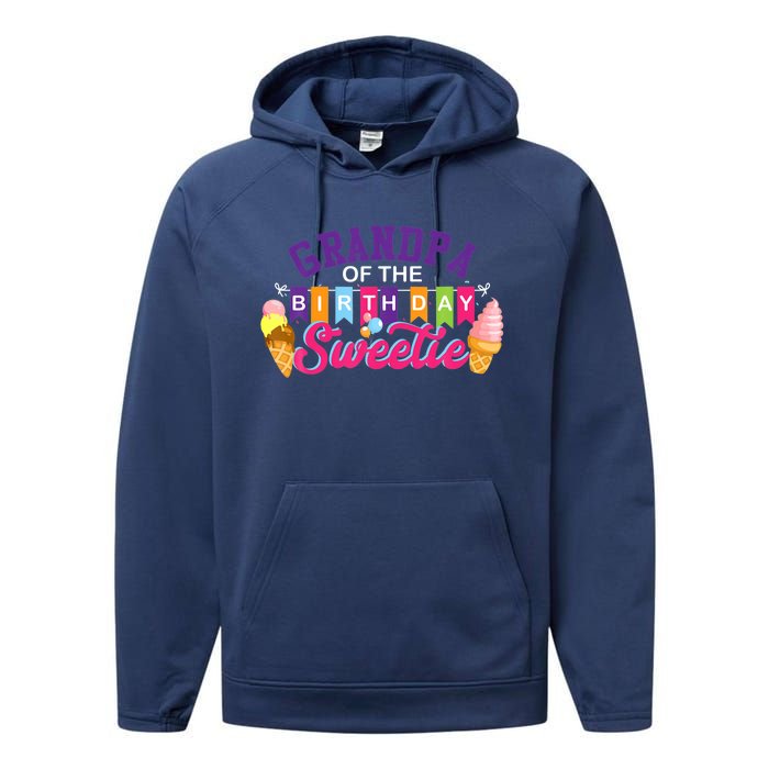 Grandpa Of The Birthday Sweetie Ice Cream Birthday Party Performance Fleece Hoodie