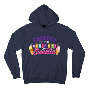 Grandpa Of The Birthday Sweetie Ice Cream Birthday Party Hoodie