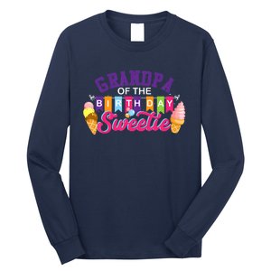 Grandpa Of The Birthday Sweetie Ice Cream Birthday Party Long Sleeve Shirt