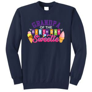 Grandpa Of The Birthday Sweetie Ice Cream Birthday Party Tall Sweatshirt